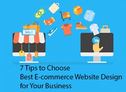 7 Tips to Choose Best E-commerce Website Design for Your Business