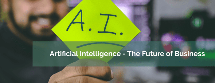 Artificial Intelligence – The Future of Business