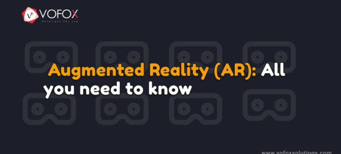 Augmented Reality (AR): All You Need to Know