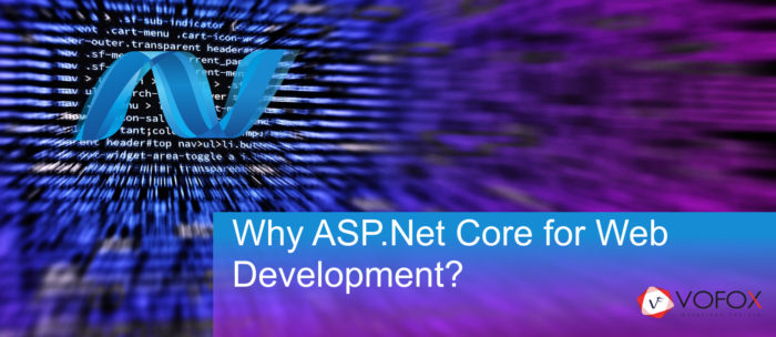 Top 5 Reasons to Choose the ASP.Net Core for Web Development?