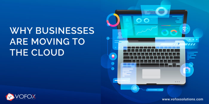 Why businesses are moving to the cloud